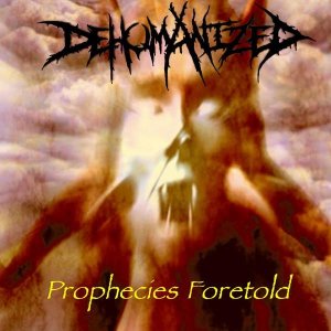 dehumanzied prophecies foretold.jpg