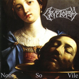 1996, 07, 03. CRYPTOPSY. None So Vile