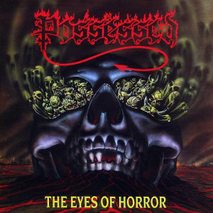 1987, 05, 31. POSSESSED. The Eyes Of Horror